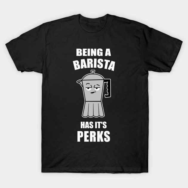 Funny Barista Coffee Lover Design T-Shirt by MedleyDesigns67